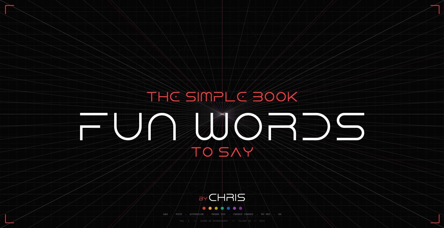 The Simple Book of Fun Words to Say | byCHRIS