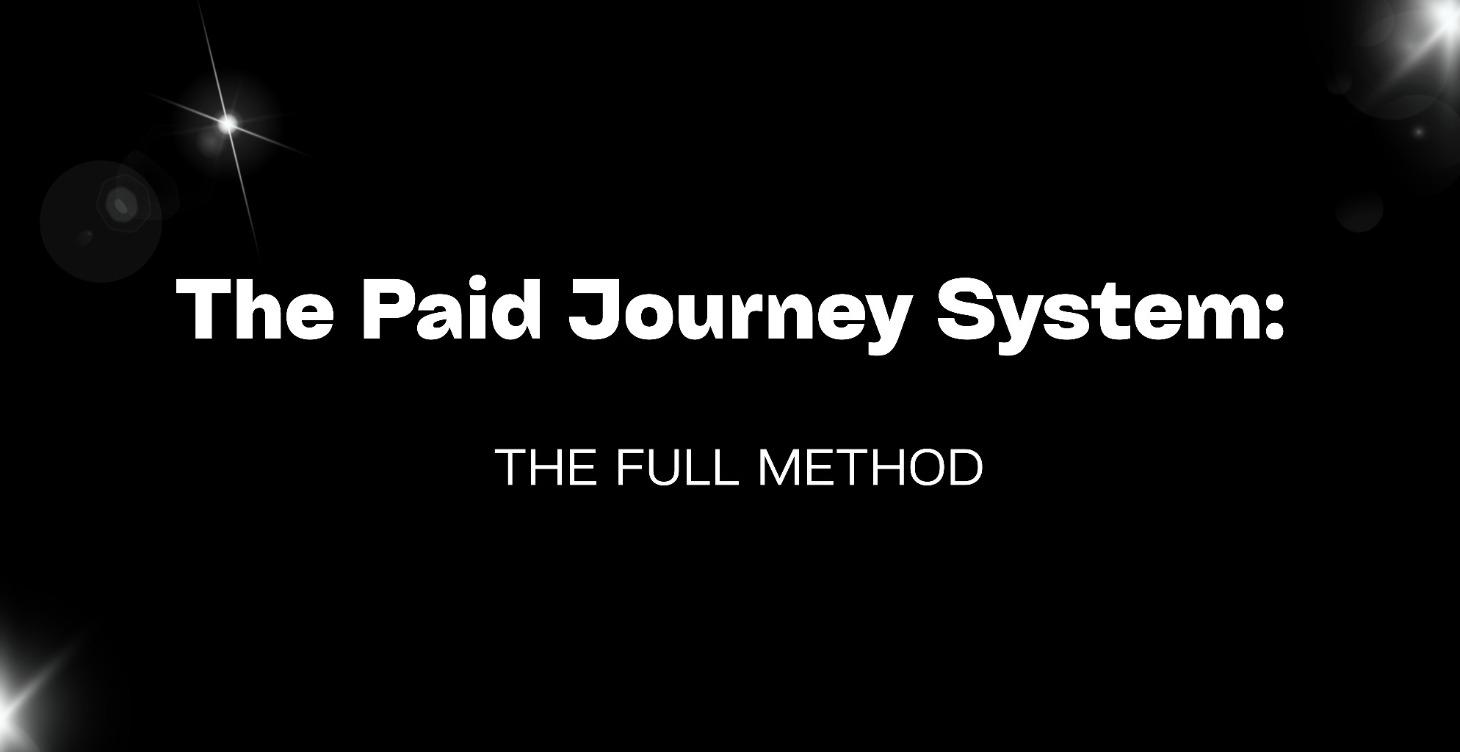 The Paid Journey System: The Full Method