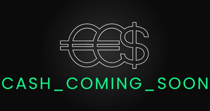 Cash_Coming_Soon
