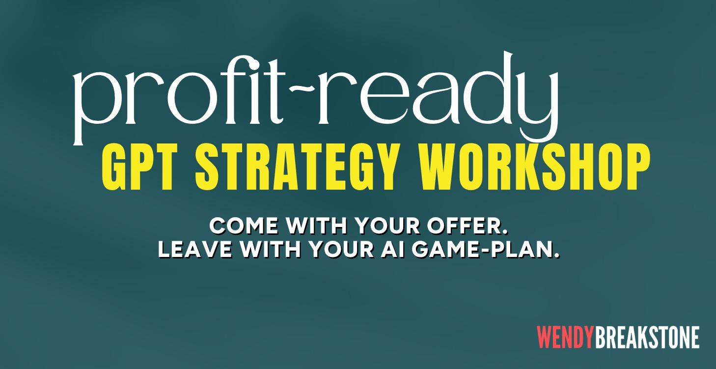 Profit-Ready GPT Strategy Workshop
