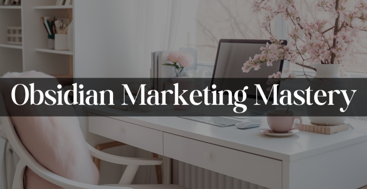 Obsidian Marketing Mastery