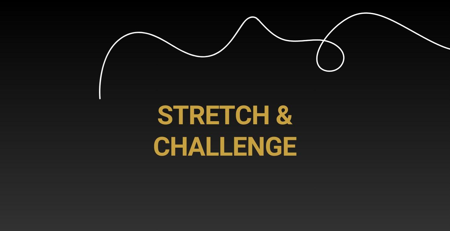 Stretch & Challenge