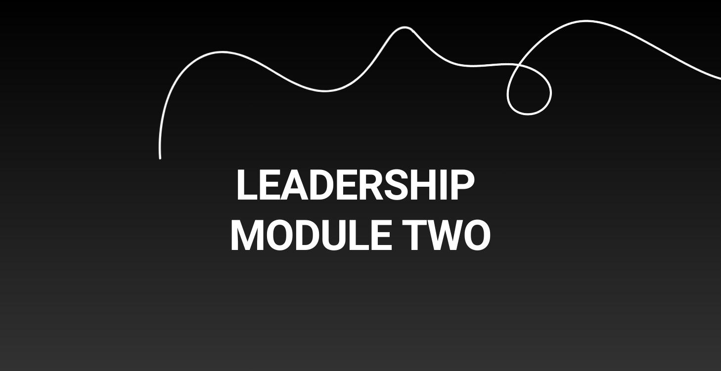 Leadership Module Two