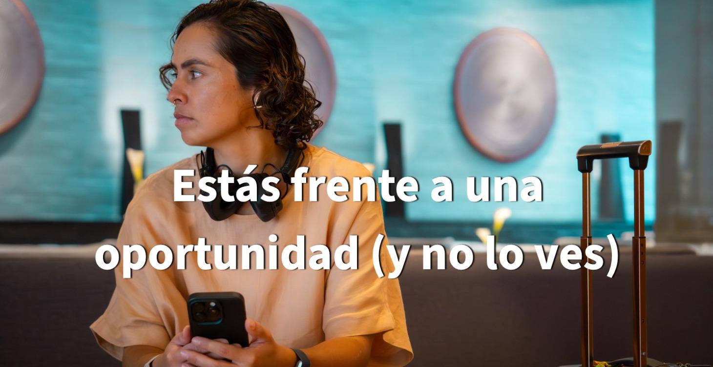 No es "paciencia", es oportunidad