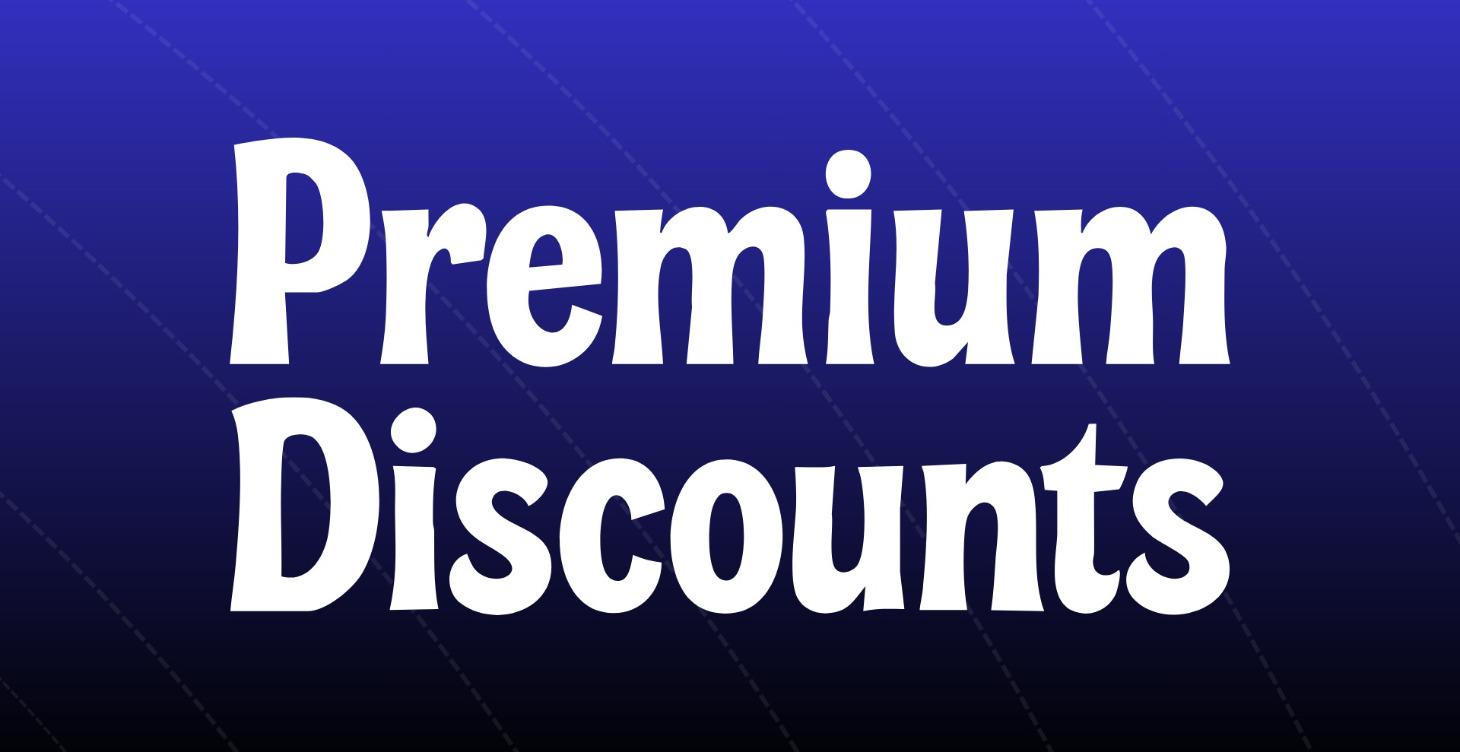 🤑 Premium Discounts