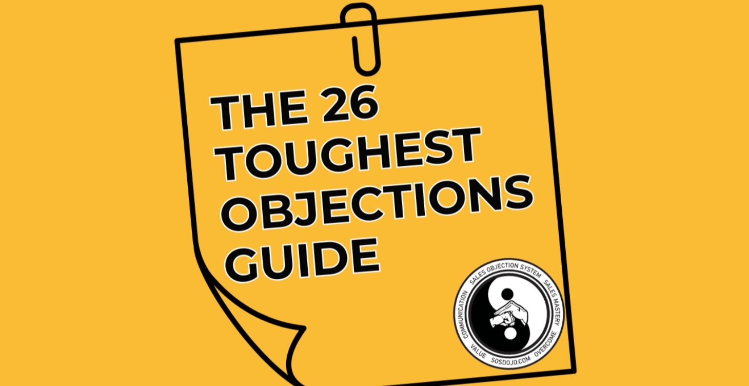 How To Handle The 26 Toughest Objections In Sales