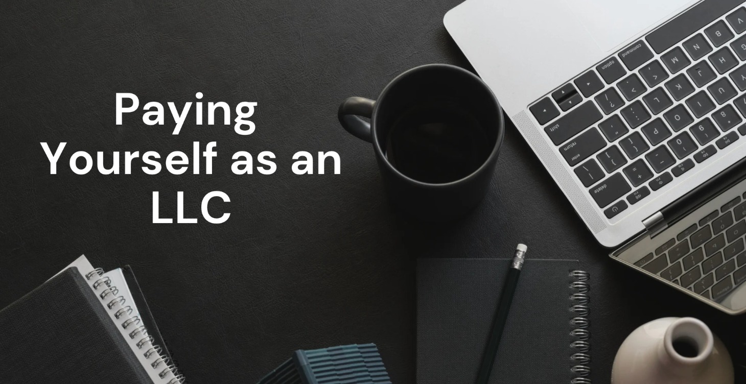 Paying Yourself as an LLC
