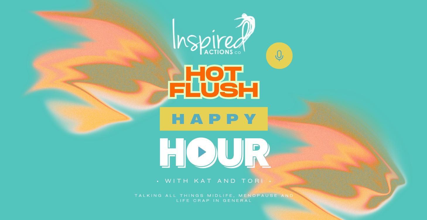Hot Flush Happy Hour Podcast