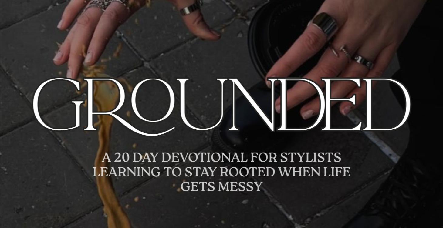 Grounded: A Stylist Devotional