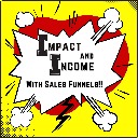 Impact & Income w/Funnels