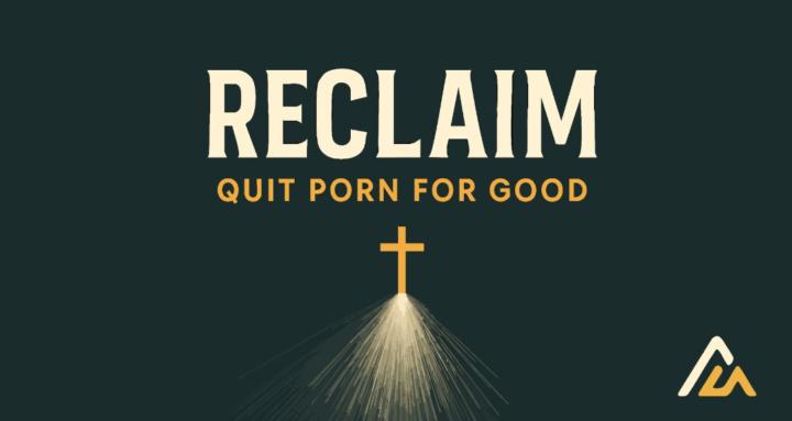 RECLAIM | Quit Porn