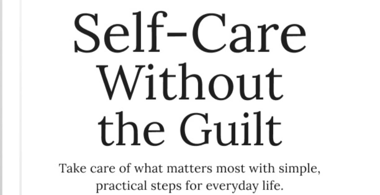 Self-Care Without the Guilt