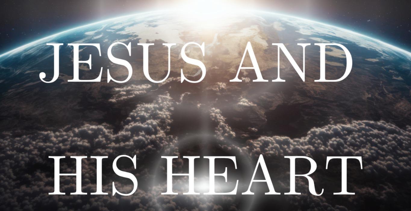 Jesus and his Heart for US