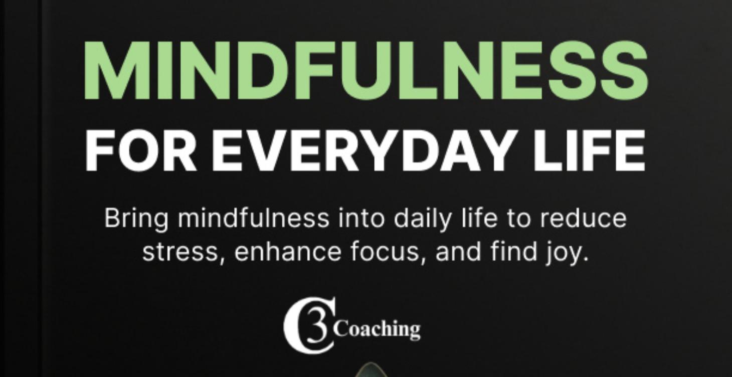 Mindfulness For Everyday Life