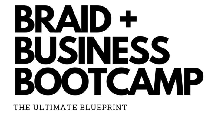 Braid + Business Bootcamp