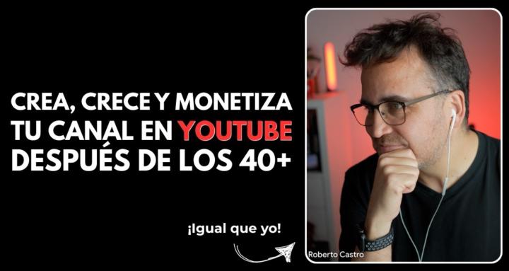 Youtuber a los 40+