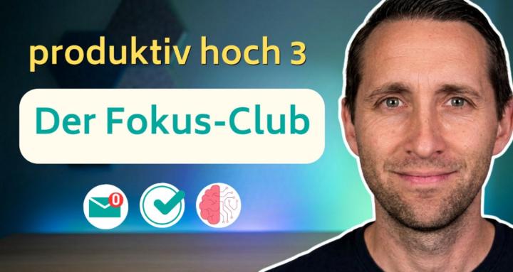 produktiv hoch 3 - Fokus-Club