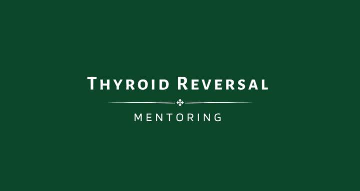 Thyroid Reversal Mentoring