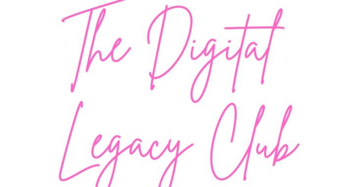 The Digital Legacy Club