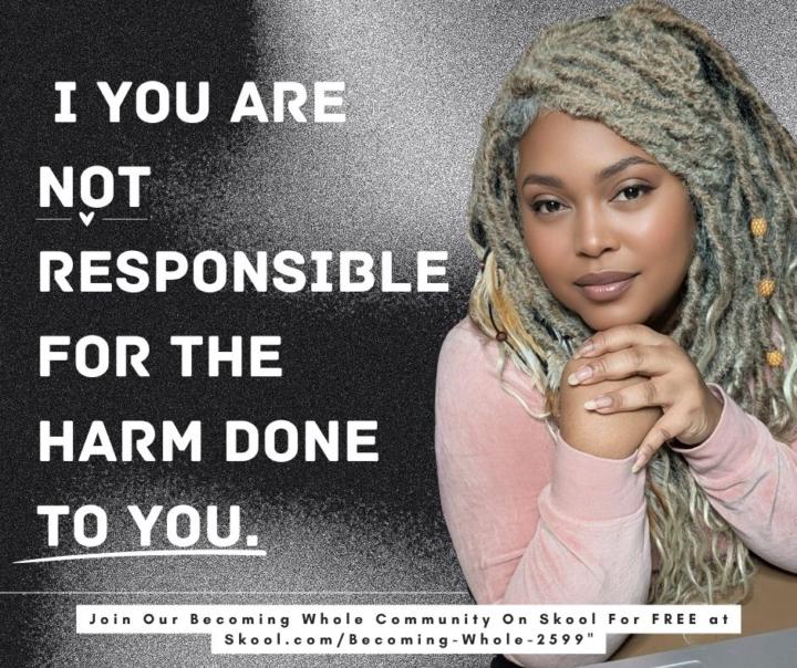  I you are not responsible for the harm done to you.
