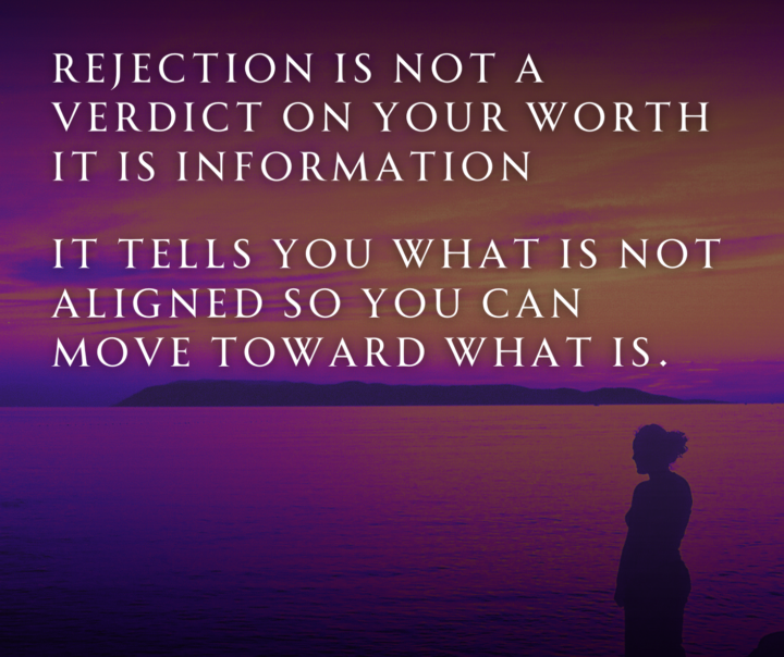 Rejection Is Not A Verdict On Your Worth