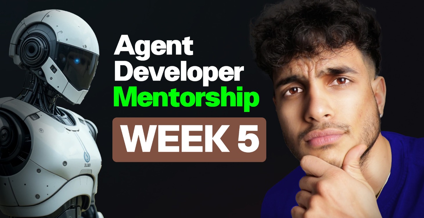Agent Developer Mentorship - Week 5