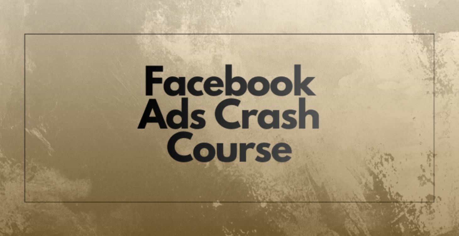 Facebook Ads Crash Course