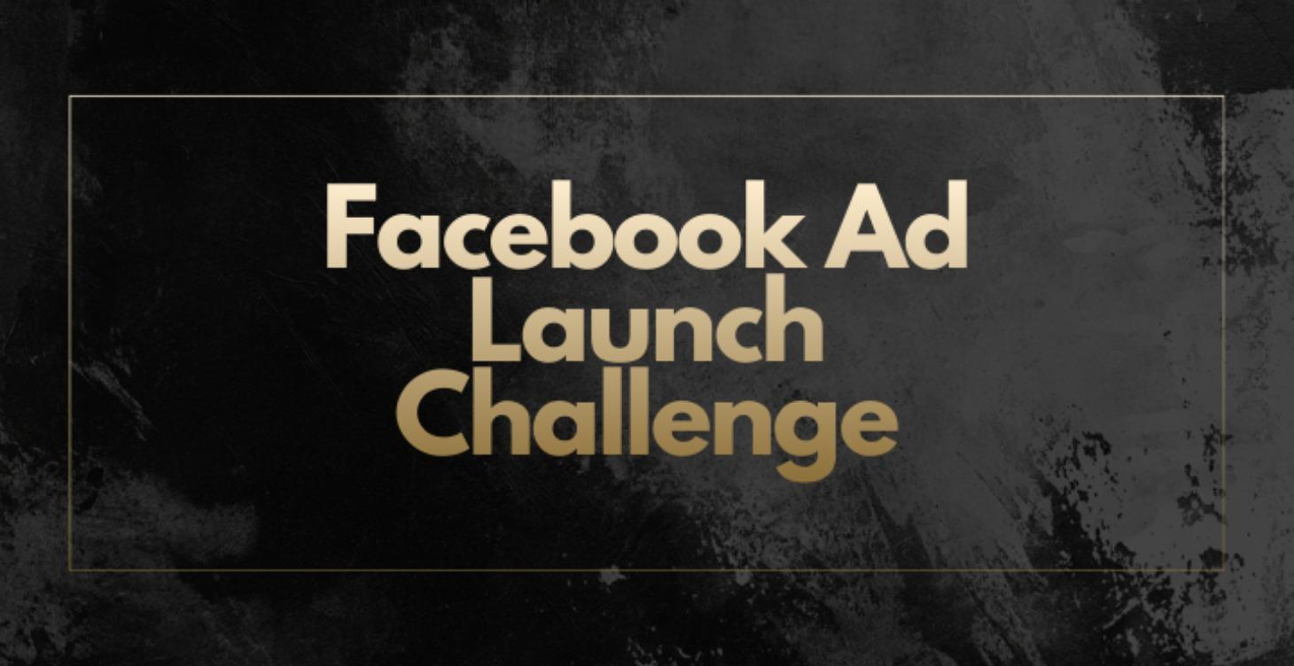 Facebook Ad Launch Challenge