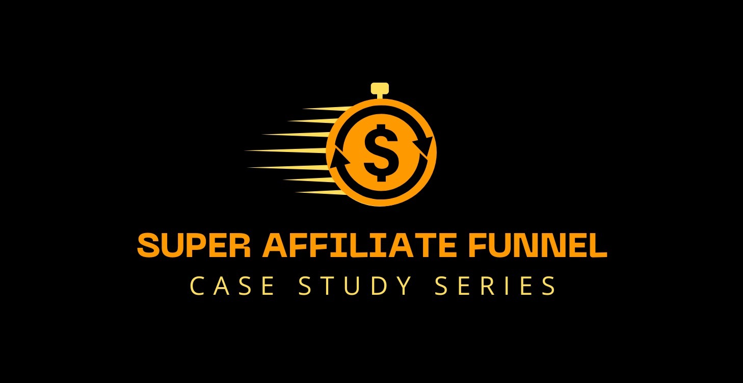 Super Affiliate Funnel (Free Case Study)