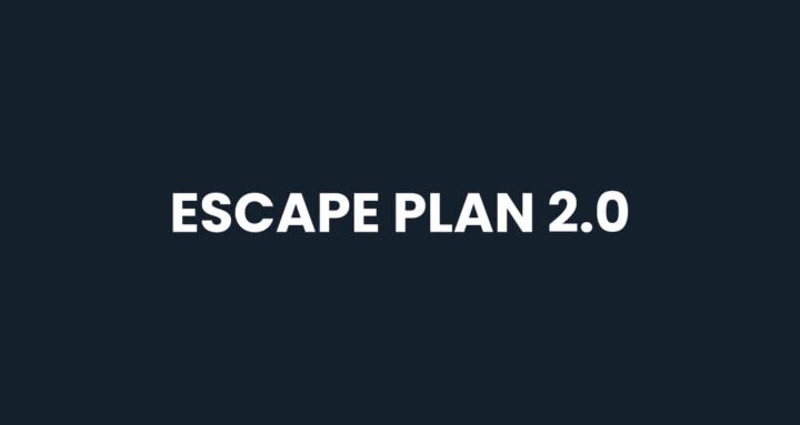 L'Escape Plan 2.0 🥷🏻