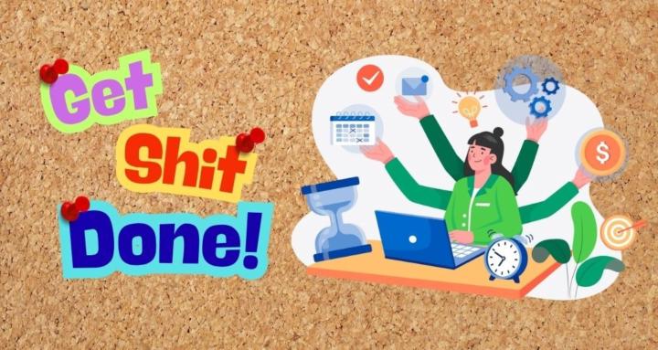 Get Shit Done