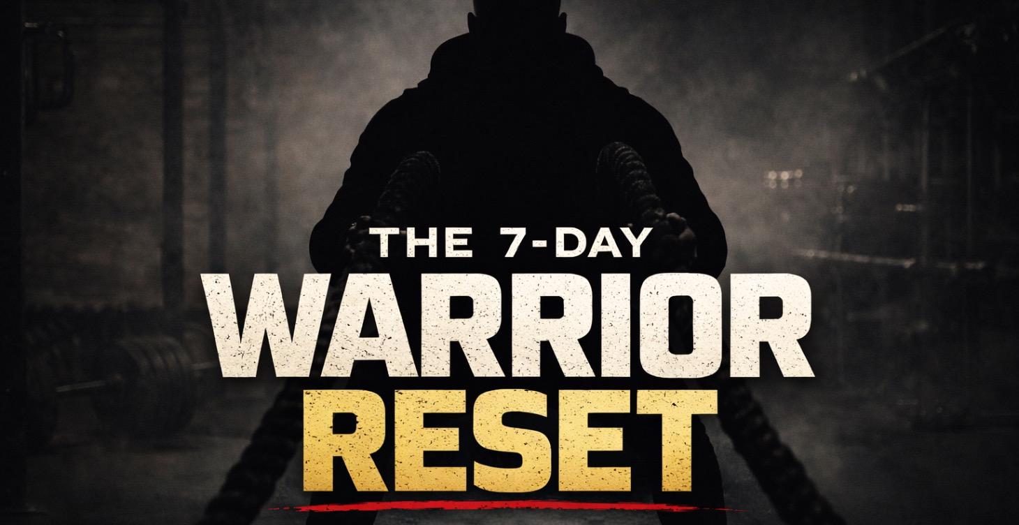 The 7 day warrior Reset