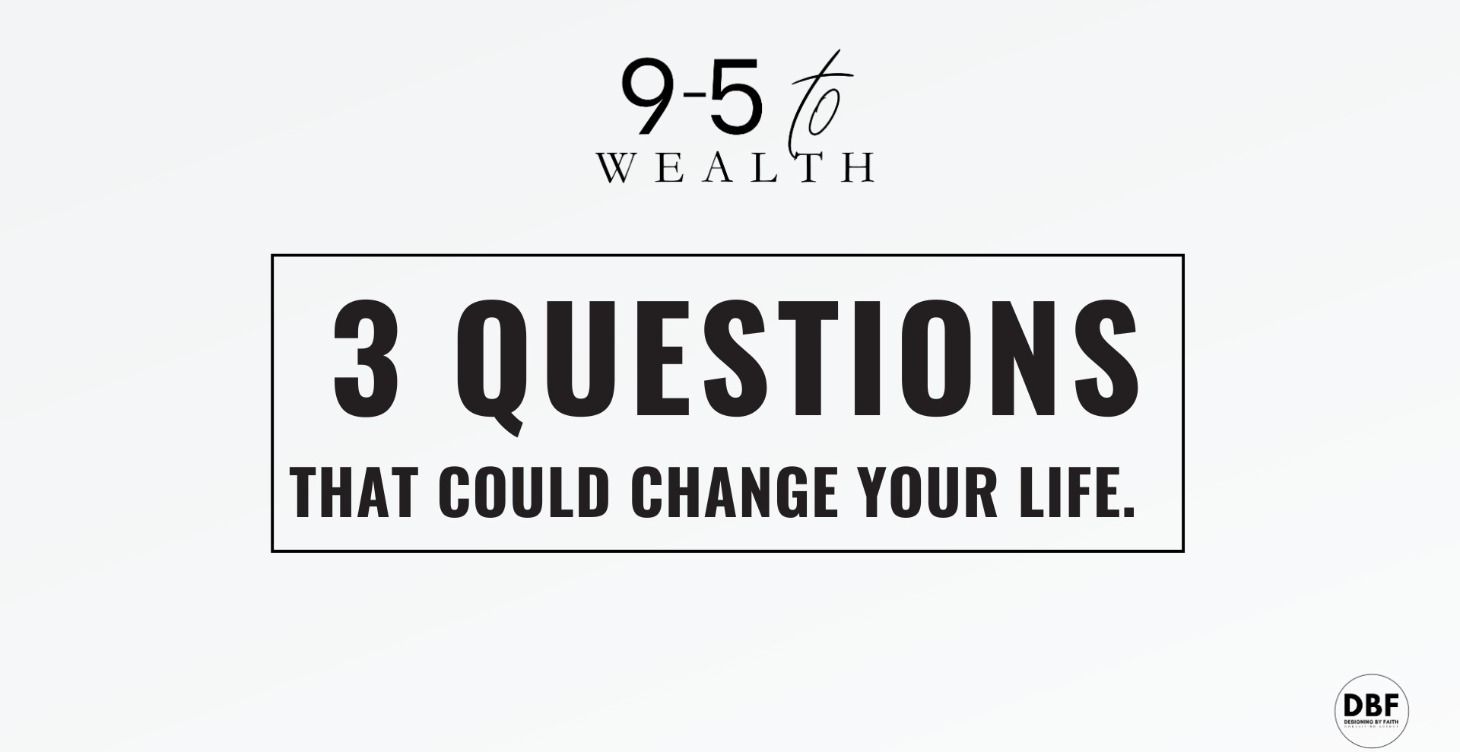 3 Questions That Could Change Your Life