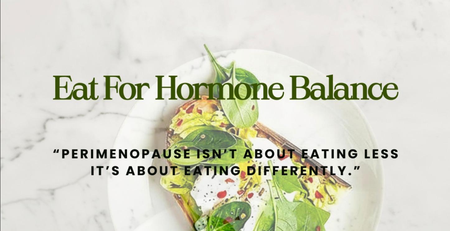 EAT FOR HORMONE BALANCE