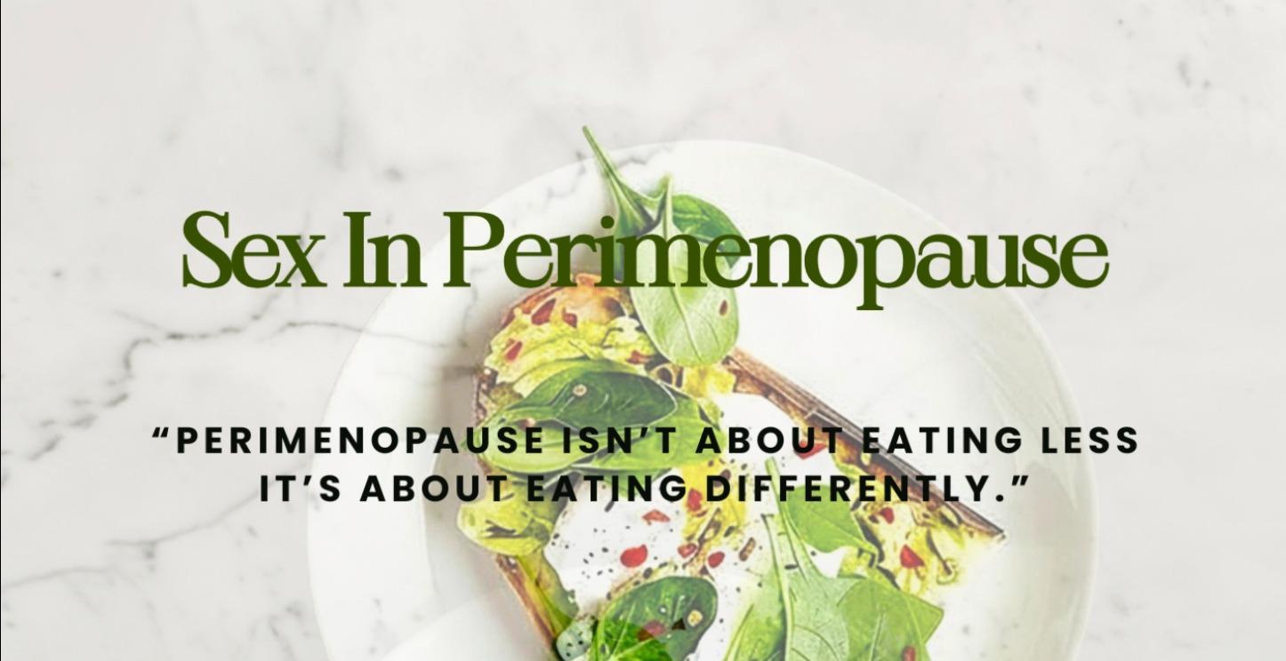 SEX IN PERIMENOPAUSE