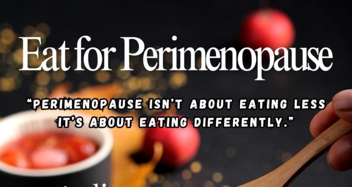 Eat For Perimenopause