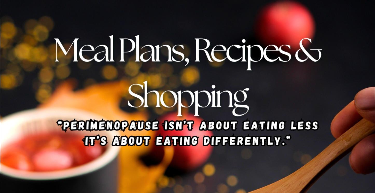 MEAL PLANS, RECIPES & SHOPPING LISTS