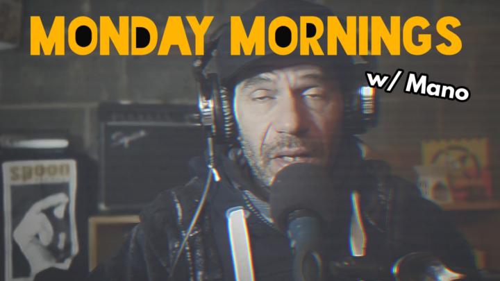 Monday Mornings w/ Mano - Episode 7