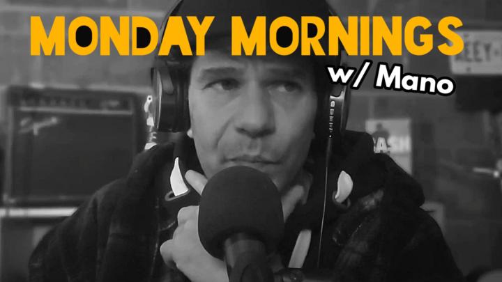 Monday Mornings w/ Mano - Episode 10