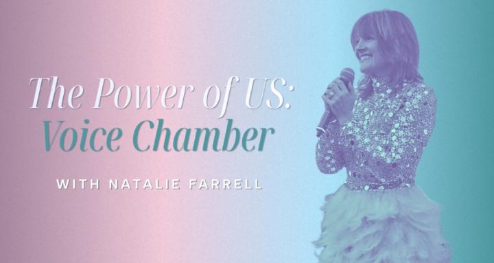The Power of US: Voice Chamber