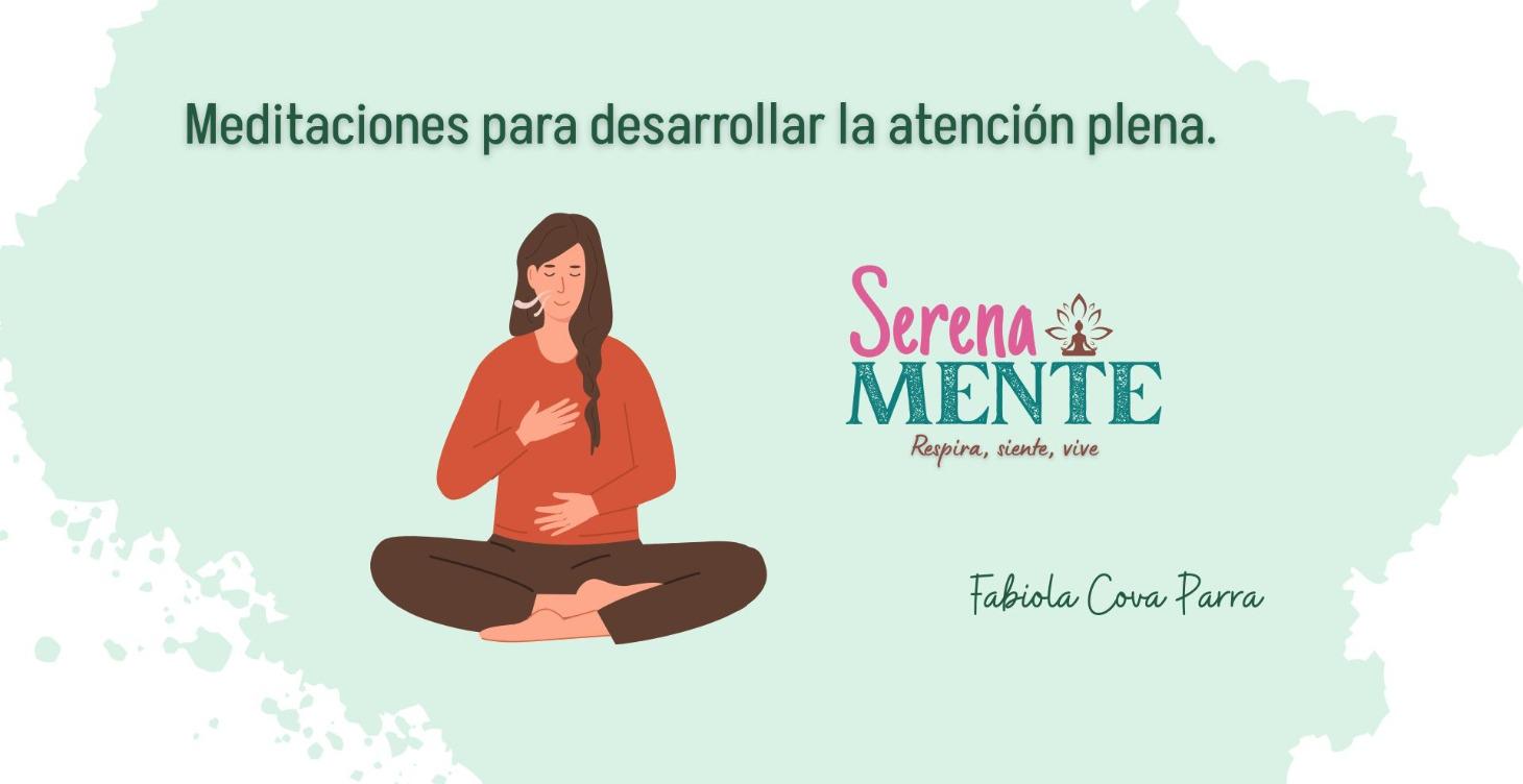 Meditaciones para cultivar la atención plena.