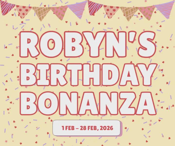 Robyn’s Birthday Bonanza - runs from Feb 1-28, 2026