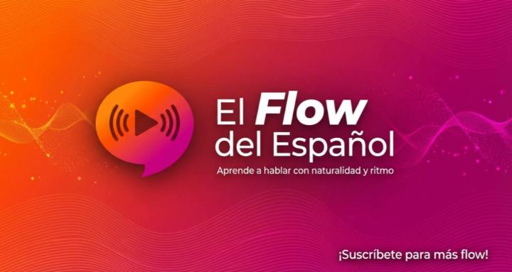 El Flow del Español