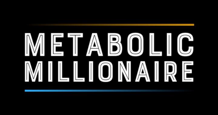 Metabolic Millionaires