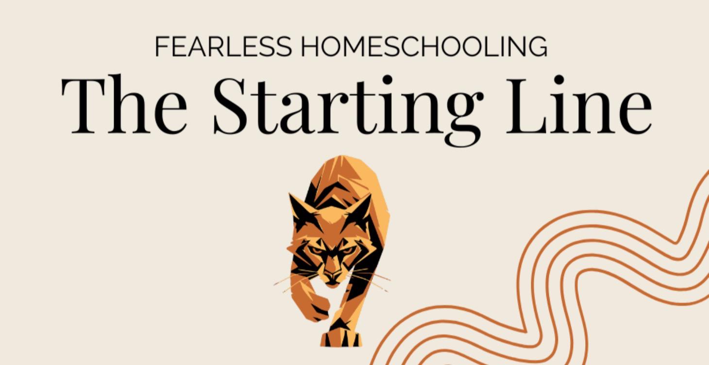 Fearless Homeschool- The Starting Line