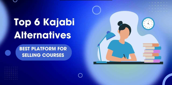 6 Top Alternatives to Kajabi: For Online Course Creators