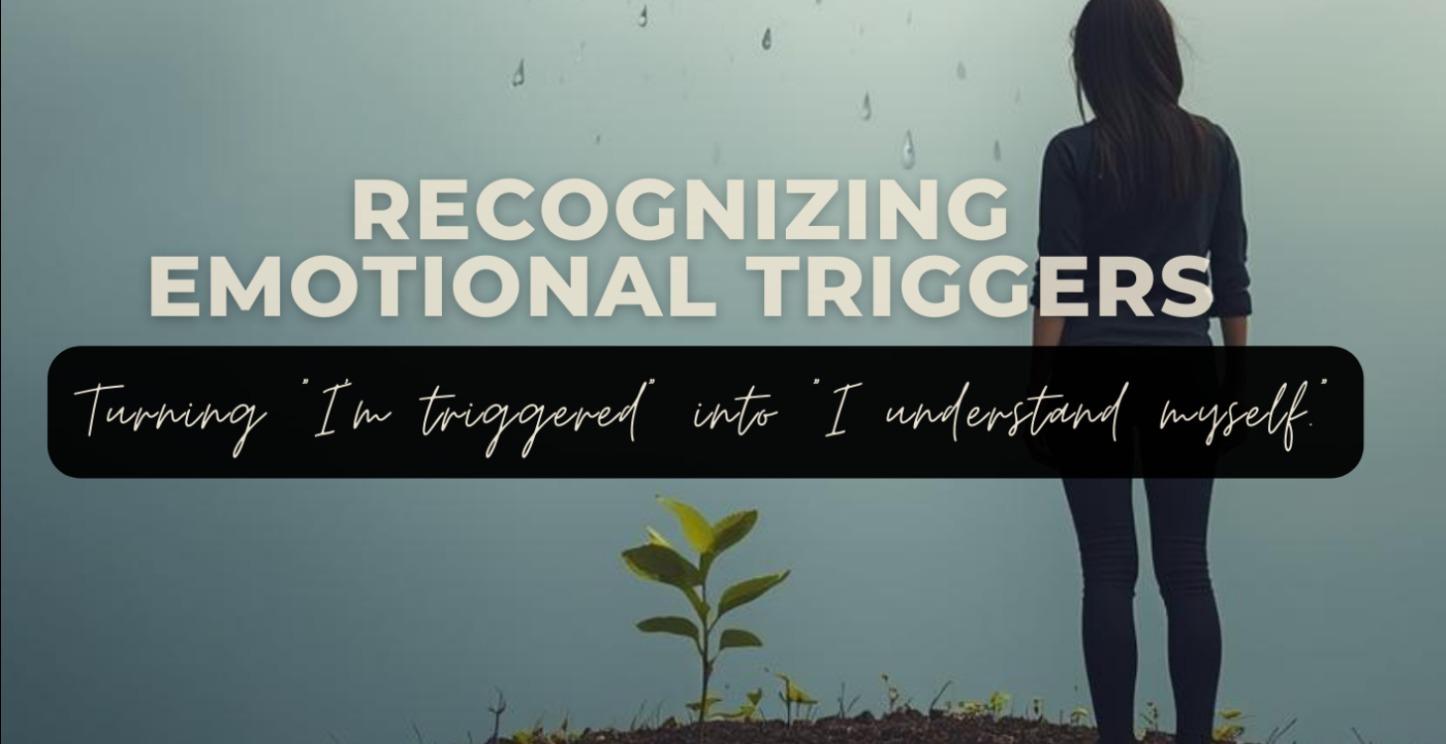 30. "Recognizing Emotional Triggers"