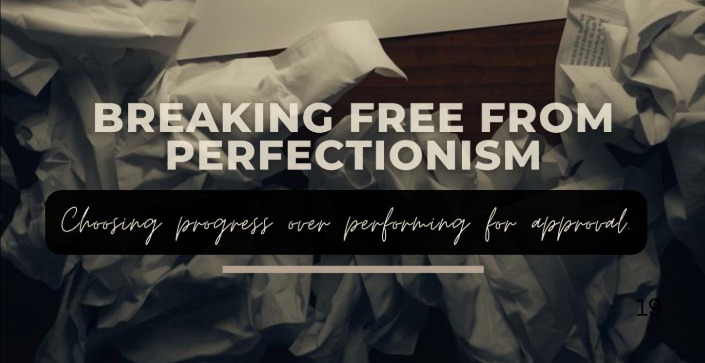 19. Breaking Free from Perfectionism