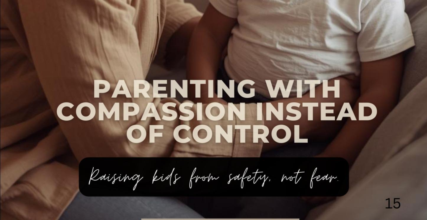 13. Parenting With Compassion Instead of Control