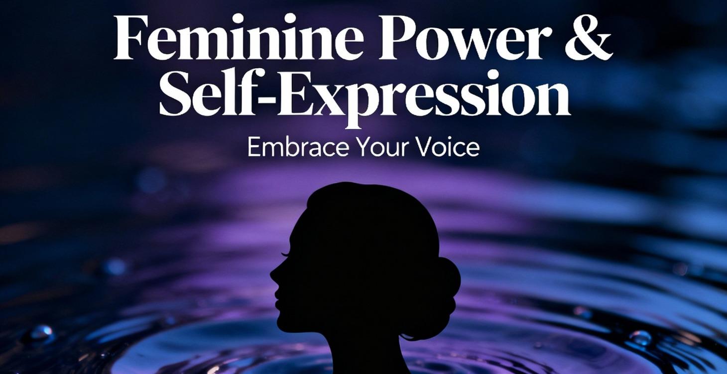 Feminine Power and Self-Expression
